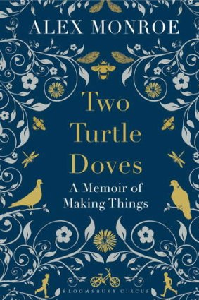 <i>Two Turtle Doves: A Memoir of Making Things</i>, by Alex Monroe.