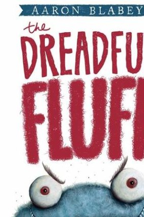 <i>The Dreadful Fluff</i> by Aaron Blabey.