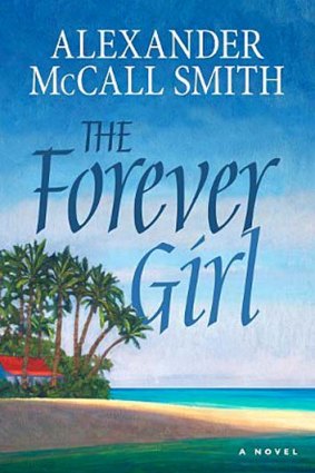 <i>The Forever Girl</i> by Alexander McCall Smith.