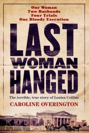 <i>Last Woman Hanged</i>, by Caroline Overington.