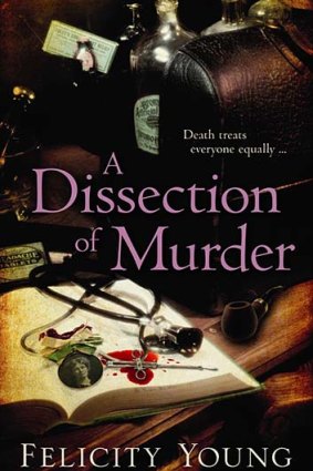 <em>A Dissection of Murder</em> by Felicity Young. HarperCollins, $24.99.