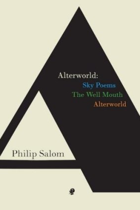 Philip Salom's <i> Sky Poems, The Well Mouth, Afterworld</i>.