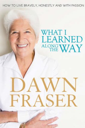 Dawn Fraser's <i>What I Learned Along the Way.</i>
