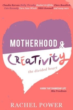 Loving them both: <i>Motherhood & Creativity</i> by Rachel Power.