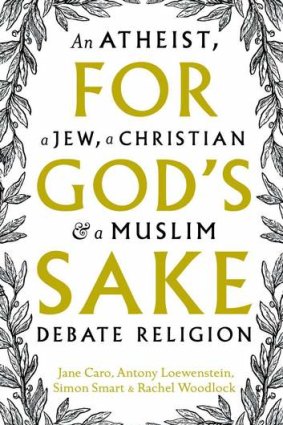 <i>For God's Sake</i> by Jane Caro, Antony Loewenstein, Simon Smart and Rachel Woodlock.