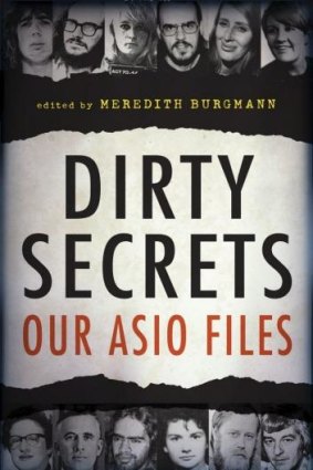 Claims of incompetence: Dirty Secrets: Our ASIO Files, edited by Meredith Burgmann.