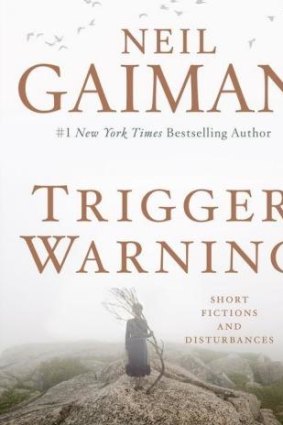 Neil Gaiman's <i>Trigger Warning</i>.