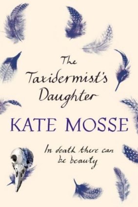 Eerie murder mystery: <i>The Taxidermist's Daughter</i> by Kate Mosse.
