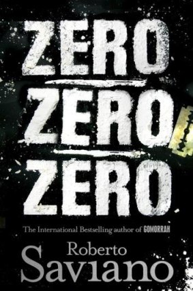 <i>Zero Zero Zero</i>, by Roberto Saviano.