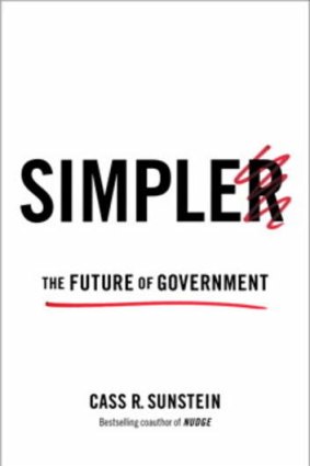Simpler: The Future of Government, by Cass R. Sunstein. Simon & Schuster, April 2013. RRP: $US13.99 (ebook)  Simpler.jpg
