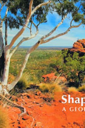 <i>Shaping a Nation: A Geology of Australia</i>, by Geoscience Australia.