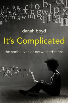 Sharing culture: Danah Boyd's new book, <em>It's Complicated: The Social Lives of Networked Teens</em>.