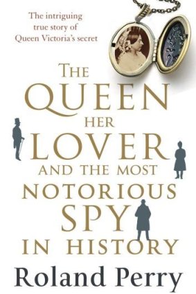 <i>The Queen, Her Lover and the Most Notorious Spy in History</i>.