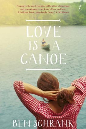 <em>Love is a Canoe</em> by Ben Schrank. Text Publishing, $29.99.