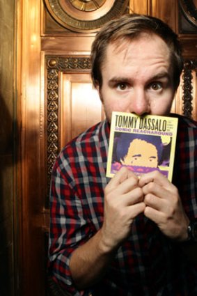 Tommy Dassalo "sucking it up" to get the word out.