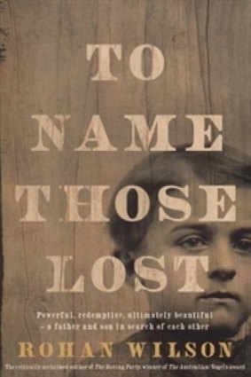 <i>To Name Those Lost</i> by Rohan Wilson. 