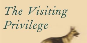 The Visiting Privilege by Joy Williams.