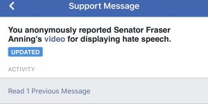 The message a Facebook user received more than a week after reporting one of Senator Fraser Anning's posts. 