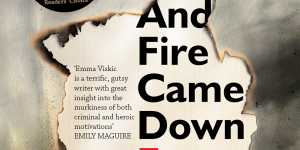 And Fire Came Down,by Emma Viskic.