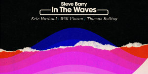 Thrilling,grooving,imaginative:Steve Barry’s latest recording for Earshift.
