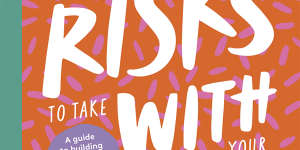 Daisy Turnbull’s new book 50 Risks to Take with Your Kids. 