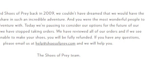 Shoes of Prey shut its website for a pause in August 2018.