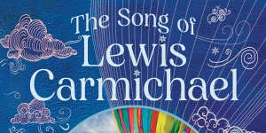 The Song of Lewis Carmichael by Sofie Laguna.