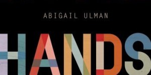 <i>Hot Little Hands</i>,by Abigail Ulman,is a fascinating and compelling book.