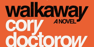 Walkaway review:Cory Doctorow's science fiction crammed with ideas