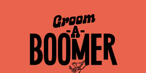 Groom-A-Boomer