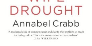 Serious:The Wife Drought by Annabel Crabb.