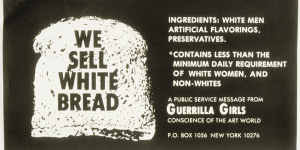 The Conscience of the Art World:We Sell White Bread.