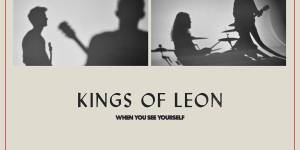 Kings of Leon new album When You See Yourself is out now.