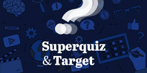 Superquiz and Target Time,Tuesday,April 30