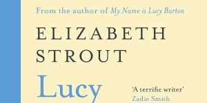 Elizabeth Strout’s Lucy by the Sea.