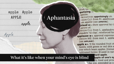 Aphantasia: What it’s like when your mind’s eye is blind