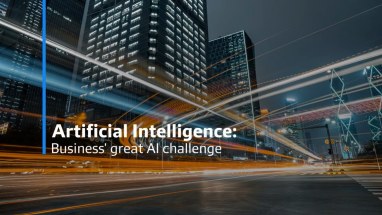 Artificial Intelligence: Business' great AI challenge