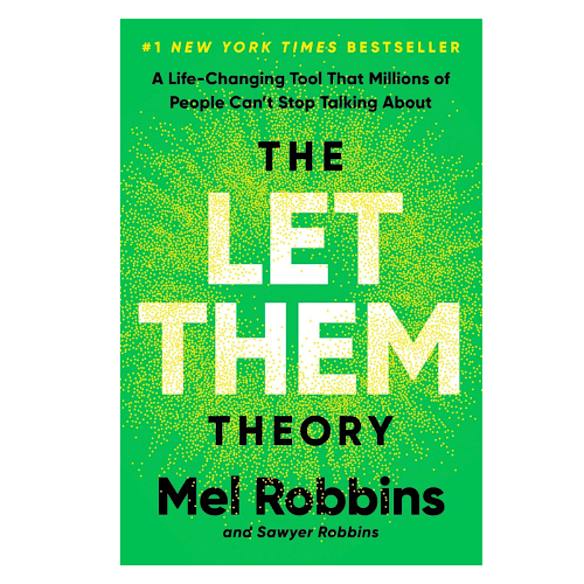  The Let Them Theory: A Life-Changing Tool That Millions of People Can’t Stop Talking About by Mel Robbins