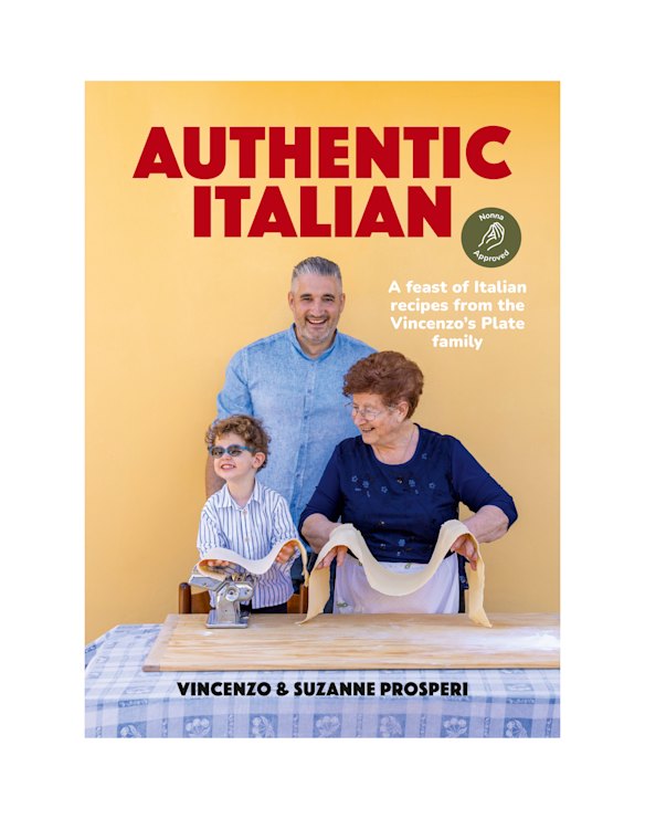 Authentic Italian: A feast of Italian recipes from the Vincenzo's Plate Family