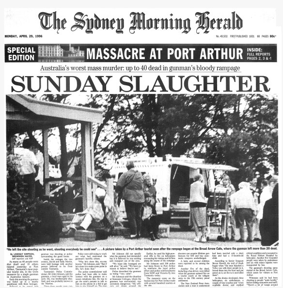Page one of the Sydney Morning Herald on April 29, 1996. The photo was taken by a Port Arthur tourist soon after the rampage began at the Broad Arrow Cafe, where the gunman left more than 20 dead. 