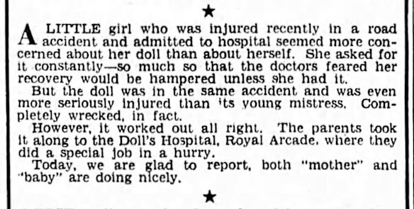 A 1957 item on the Doll Hospital in The Age noted workers fixed a little girl’s doll in a hurry after they were both injured in a road accident.