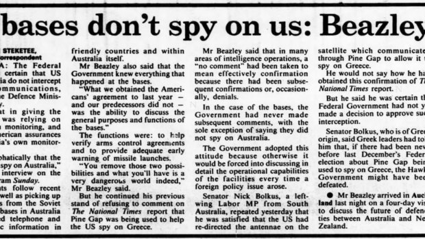 On April 1, 1985, the Sydney Morning Herald reported Kim Beazley's claim that the government knew everything that happened at the US Pine Gap spy base near Alice Springs.