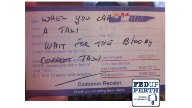 Fed Up Perth wanted to know: "Was this note written by Perth's rudest taxi driver?"