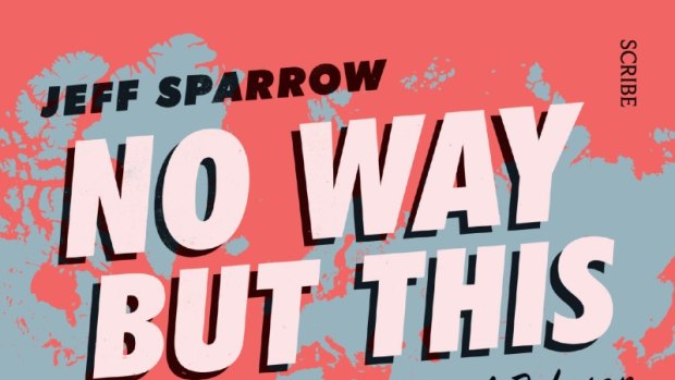Cover of No Way But This: In Search of Paul Robeson, by Jeff Sparrow