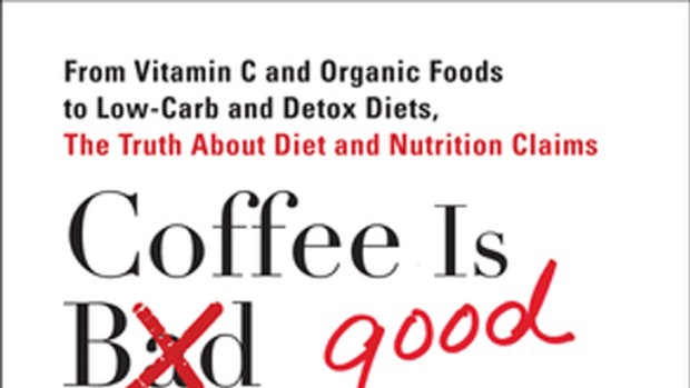 Myth buster ... Coffee Is Good For You by Robert J Davis.