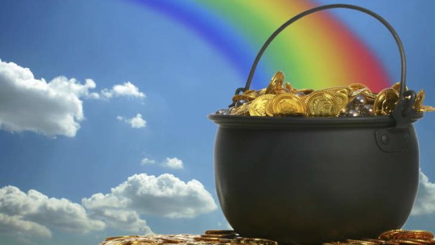 A pot of gold at the end of your rainbow.