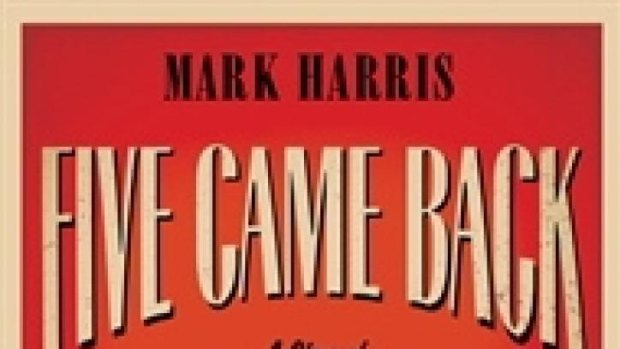 Bright lights: Five Came Back, By Mark Harris. 