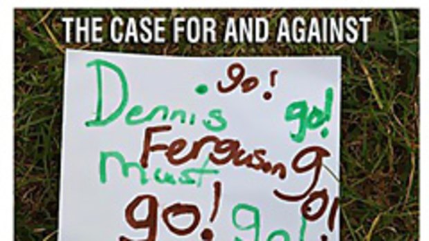 The case for and against the removal of Dennis Ferguson.