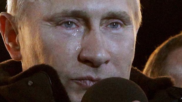 Shedding a tear ... Vladimir Putin.