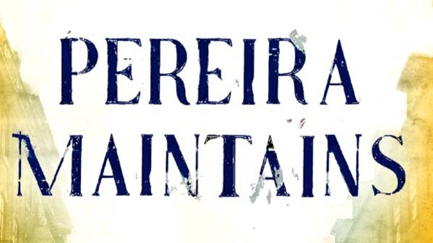 Pereira Maintains is a ravishing literary performance.